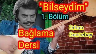 Orhan Gencebay - Bilseydim-  İleri Seviye Bağlama Dersi. #bağlamasolfej #sazdersi #orhangencebay