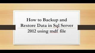 Sql Server 2012 || Backup and Restore data with mdf file