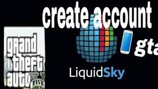 liquid sky how to create accountGta5