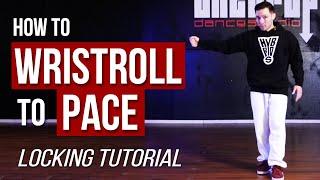 How to WRISTROLL to PACE (Plus a Practice Drill!) | Locking Dance Tutorial