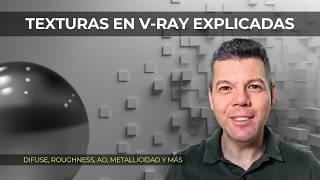 Textures in V-Ray explained: Diffuse, Roughness, AO, Metallicity and more