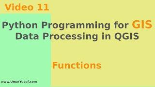 Python Programming for GIS Data Processing in QGIS - Functions