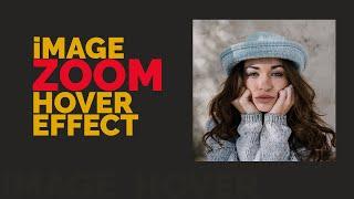 How to zoom image on hover | Image hover effect using css  | Hover effect | zoom hover css effect