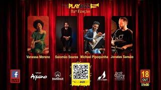 82ª Edição PlayJazz | Vanessa Moreno,  Salomão Soares, Michael Pipoquinha, Jonatas Sansão