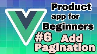 Products app using Vue 3 #6 Pagination for Products | Vue Js Project in Hindi