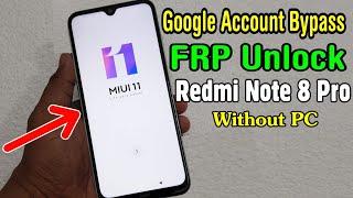 Redmi Note 8 Pro (M1906G7G) FRP Unlock/ Google Account Bypass || MIUI 11 (Without PC)