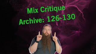 Mix Critique Archive: 126-130