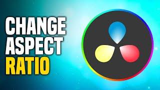 How To Change Davinci Resolve Aspect Ratio (SIMPLE!)