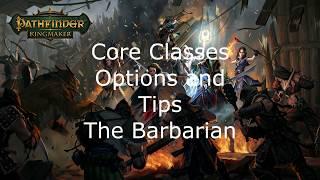 Pathfinder Kingmaker Core Classes Options and Tips The Barbarian