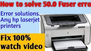 How to repair 50.0 Fuser error Fix  #Hp laserjet P 1005#P1006#P1007 and etc.Fix error 100% solve.