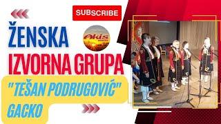 Ženska izvorna grupa "Tešan Podrugović" Gacko, 2023