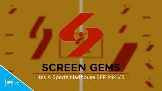 (V2) Screen Gems Has a Sparta Madhouse SFP Remix