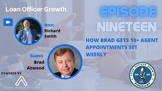 Episode 19: How Brad Gets 10+ Agent Appointments Set Weekly