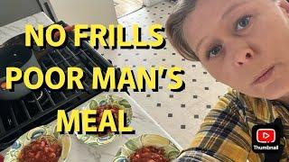 EXTREME BUDGET MEALS-COOKING WITH NO FRILLS BECAUSE WE CAN'T AFFORD IT ANYMORE!