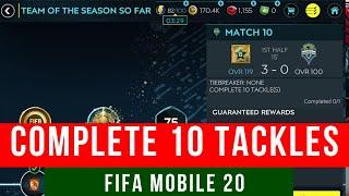 COMPLETE 10 TACKLES | Match 10 | Fifa Mobile 20