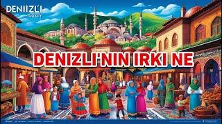 DENİZLİ'NİN IRKI NE? | S1 B2