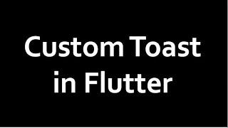 Custom Toast in Flutter  | how we show Toast message on mobile screen for user  | lecture 14