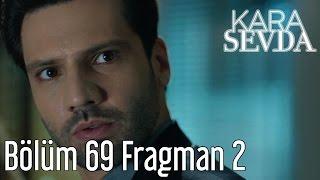 Kara Sevda 69. Bölüm 2. Fragman