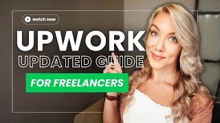 Upwork Updated Tutorial in 8 Minutes: The Basics for Freelancers