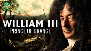 King William III - Prince of Orange Documentary