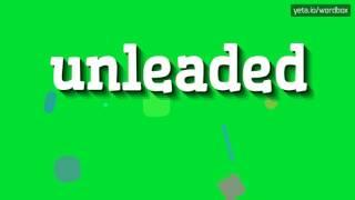 UNLEADED - HOW TO PRONOUNCE IT!?