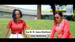 Kui B ft Jane Muthoni - Ngai Muriukia (Official Video) Sms 'Skiza 5969649' To 811