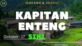 KAPITAN ENTENG 5IN1 - ILOCANO DRAMA RADIO - OCTOBER 17,2024