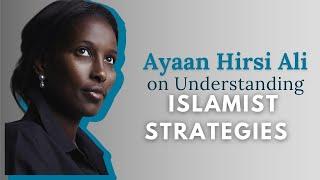 How Islamist Extremists Spread Their Regressive Ideas Globally  - Ayaan Hirsi Ali CLARITy Coalition