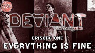 Deviant the Renegades: Beyond Hope | Episode 1: Everything is Fine