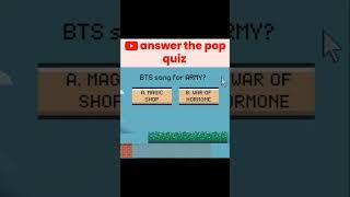 answer the BTS pop quiz#bts #kpop #kookie #btsshorts #quiztime