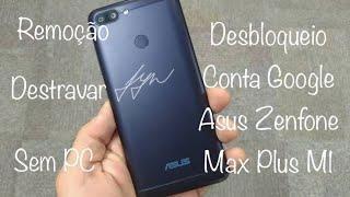 DESBLOQUEIO CONTA GOOGLE ASUS ZENFONE MAX PLUS M1(ZB570TL) 2018 ASUS-X018D ANDROID 7 SEM PC!!!jynrya