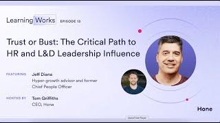 Trust or Bust: The Critical Path to HR and L&D Leadership Influence with Jeff Diana | Hone