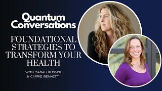 Quantum Conversations: Foundational Strategies to Transform Your Health