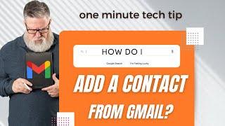 How to Add a Contact in Gmail