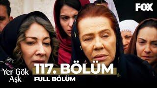 Yer Gök Aşk 117. Bölüm