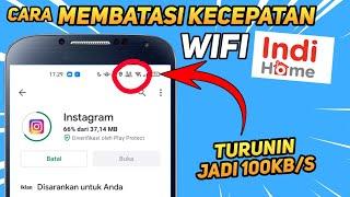 Cara membatasi kecepatan wifi Indihome