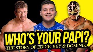 WHO'S YOUR PAPI? | The Story Of Rey Mysterio, Eddie Guerrero, and Dominik