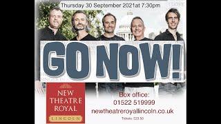 GO NOW! at the New Theatre Royal, Lincoln - Thurs 30 Sept 2021