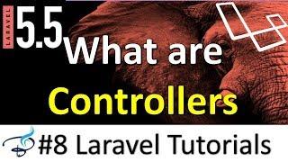 Laravel 5.5 Tutorials |  What are Controllers #8