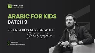 Arabic for Kids Batch 8 Orientation with Sahil Adeem | Live Session