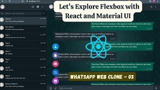 React - How flexbox works? Exploring more about flexbox with Material UI || Whatsapp Web clone #03