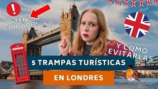 5 TRAMPAS TURÍSTICAS en LONDRES que tienes que EVITAR ¡Cuidado!