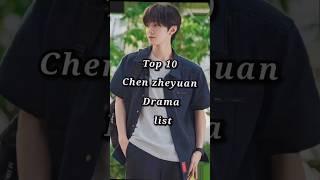 Top 10 Chen zheyuan drama list  #top10 #youtube #chenzheyuan