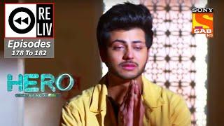 Weekly ReLIV - Hero - Gayab Mode On - 16th August 2021 To 20th August 2021 - Episodes 178 To 182