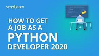 How To Get A Job As A Python Developer - 2020 | How To Get A Job As A Python Programmer |Simplilearn