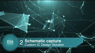 #2 Schematic Capture - Custom IC Design Solution from SiemensEDA