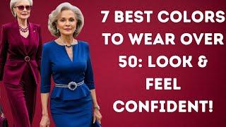 Top 7 Colors for Women Over 50: Radiant, Timeless, and Elegant! |Graceful Style 50+