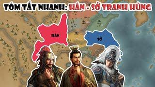 Tóm tắt nhanh: Hán Sở tranh hùng | Lịch sử Trung Quốc