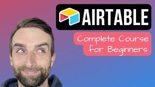 Airtable 2024 - Full Course for Beginners