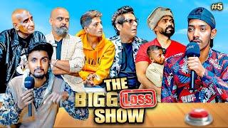 The Bigg Loss Show | Episode 5 | Ahmed Khan